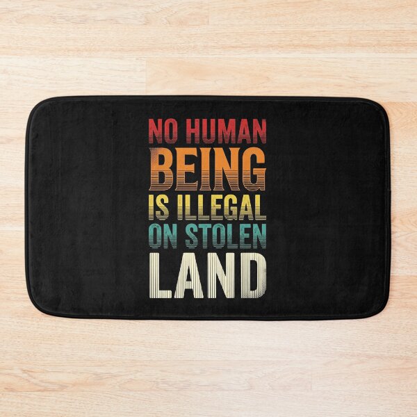 Item preview, No Human Being Is Illegal On Stolen Land designed and sold by AdyKurniawan.