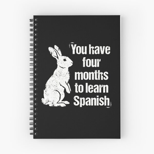 Item preview, You Have Four Months To Learn Spanish Funny Rabbit designed and sold by AdyKurniawan.