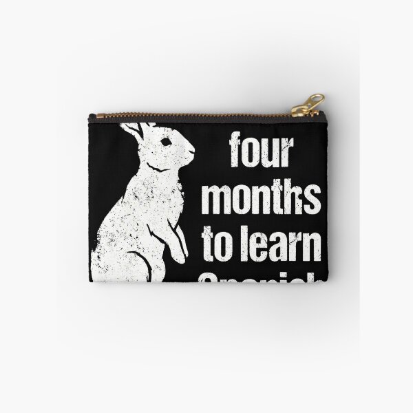 Item preview, You Have Four Months To Learn Spanish Funny Rabbit designed and sold by AdyKurniawan.