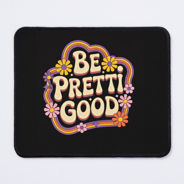 Item preview, Be Pretti Good designed and sold by tulinorampyc.