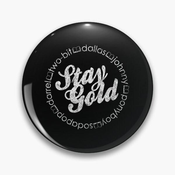 Item preview, Stay Gold - Ponyboy Sodapop Johnny Cade Dallas Winston designed and sold by Ilidrissi-.