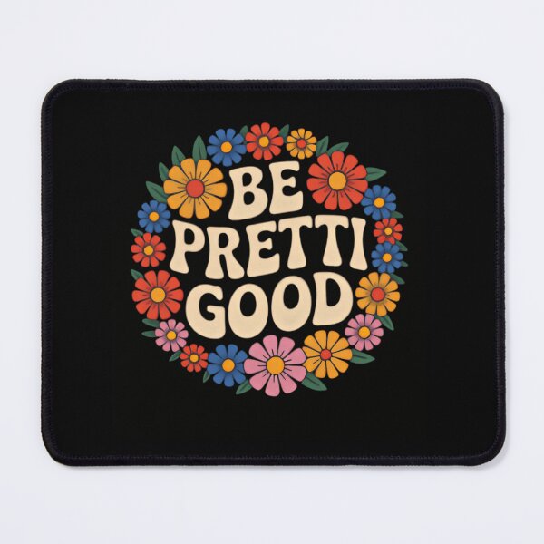 Item preview, Be Pretti Good designed and sold by tulinorampyc.
