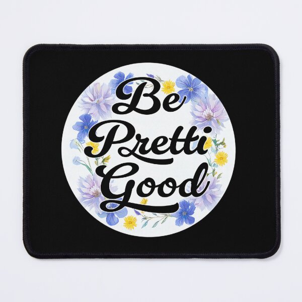 Item preview, Be Pretti Good designed and sold by tulinorampyc.