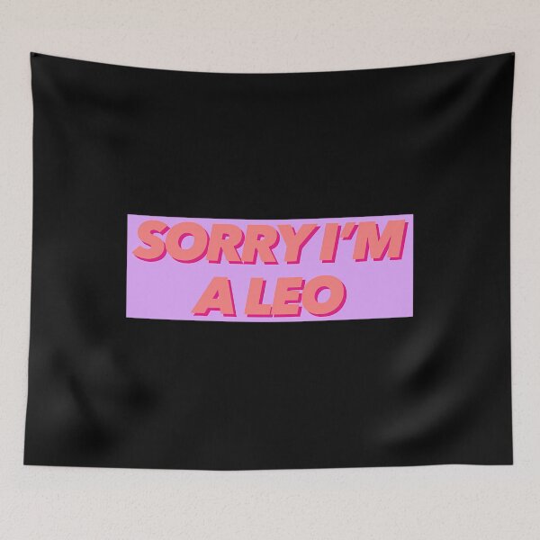 Item preview, Sorry I'm A Leo Text designed and sold by puuoyicbusg29.