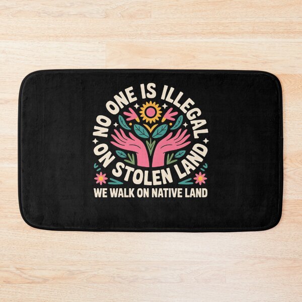 Item preview, No One is Illegal On Stolen Land We Walk On Native Land designed and sold by THREE LITTLE BEANS.