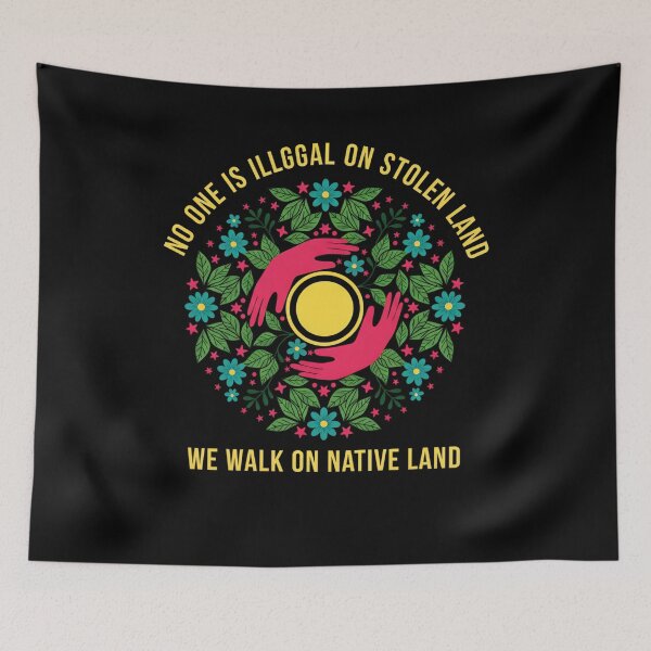 Item preview, No One is Illegal On Stolen Land We Walk On Native Land designed and sold by THREE LITTLE BEANS.