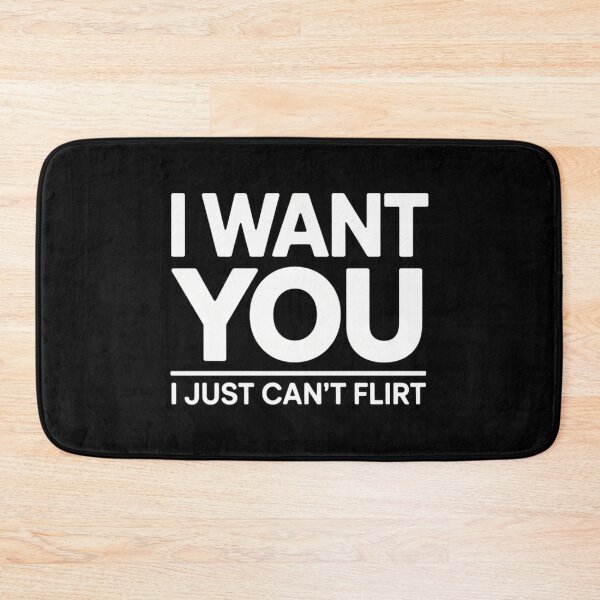 Item preview, I Want You I Just Can_t Flirt Funny Quote designed and sold by lilensgavadur.