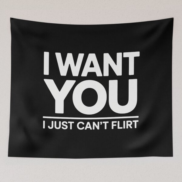Item preview, I Want You I Just Can_t Flirt Funny Quote designed and sold by lilensgavadur.