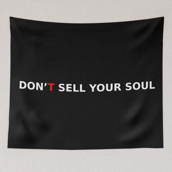 Item preview, Don’t Sell Your Soul Minimal Rebel Text Design designed and sold by AlienTechs.