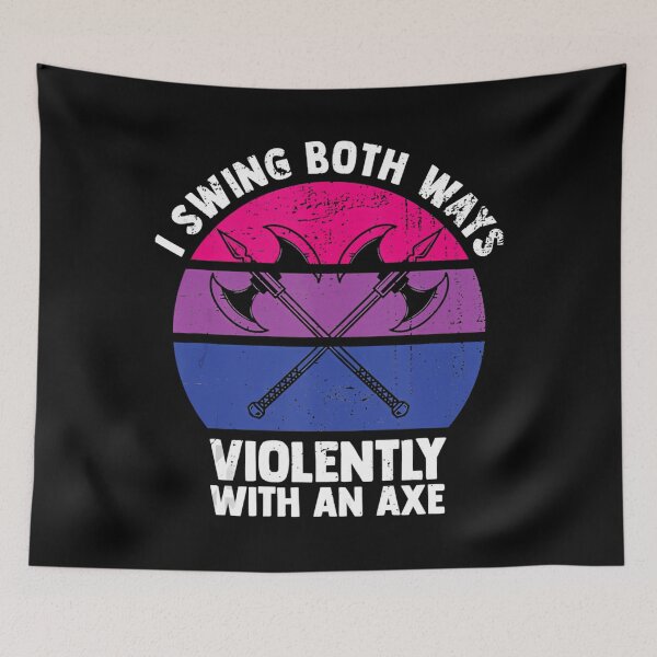 Item preview, I Swing Both Ways Violently With An Axe Bisexual Lgbt Pride designed and sold by MedoGolman.