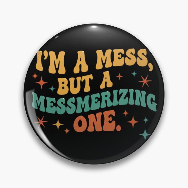 Item preview, I’m a Mess But a Messmerizing One Retro Groovy Pun designed and sold by axiksa10.