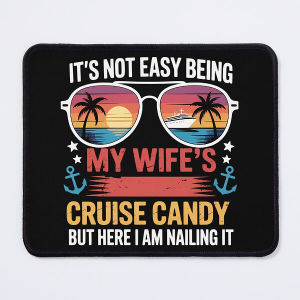 Item preview, It_s Not Easy Being My Wife_s Cruise Candy Husband Cruise designed and sold by lilensgavadur.