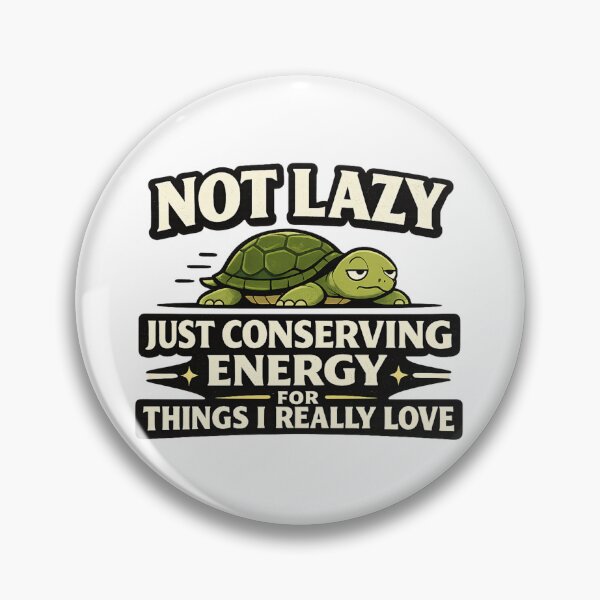 Item preview, Not Lazy Just Conserving Energy designed and sold by TheNyneShop.