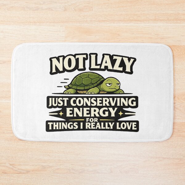 Item preview, Not Lazy Just Conserving Energy designed and sold by TheNyneShop.