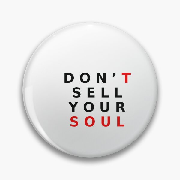 Item preview, Don’t Sell Your Soul  Minimal Rebel Text Design designed and sold by AlienTechs.