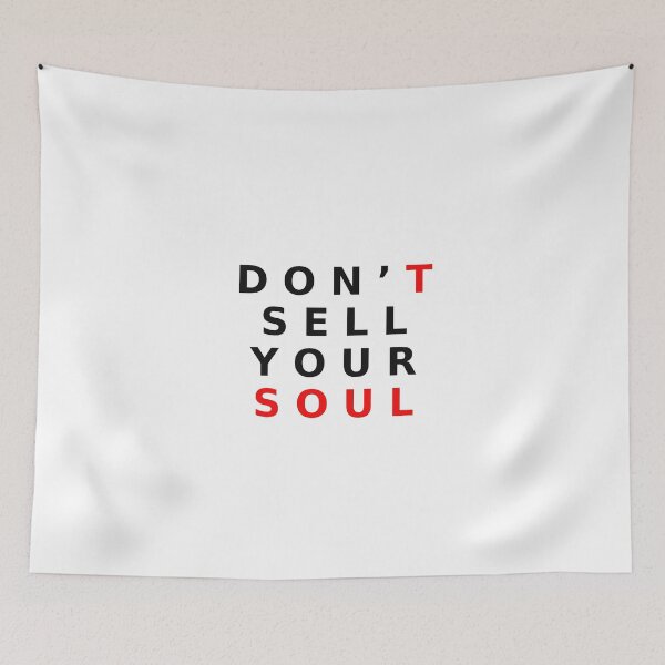 Item preview, Don’t Sell Your Soul  Minimal Rebel Text Design designed and sold by AlienTechs.