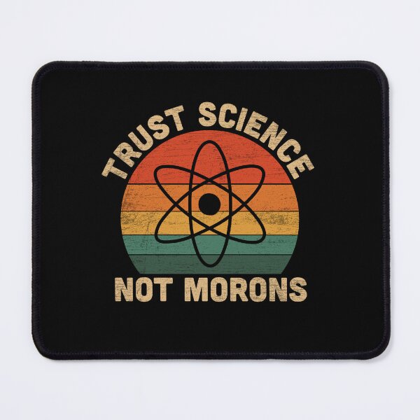 Item preview, Trust Science Not Morons Retro designed and sold by NQArtist.