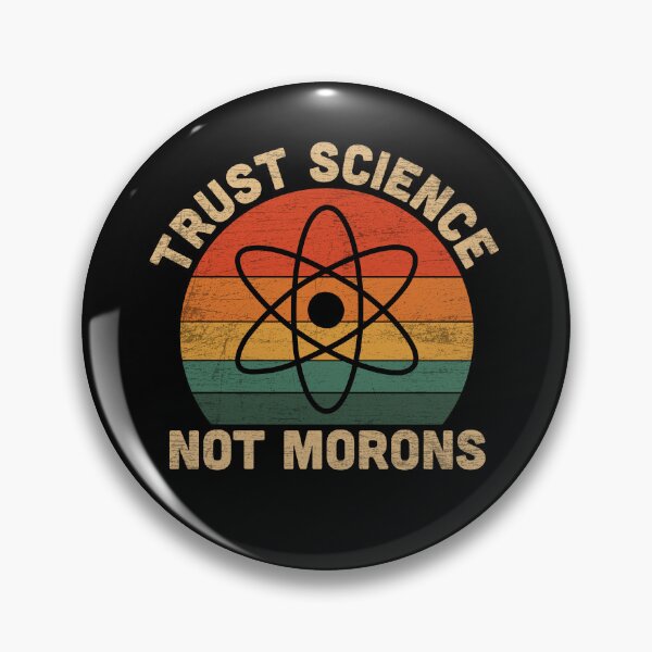 Item preview, Trust Science Not Morons Retro designed and sold by NQArtist.