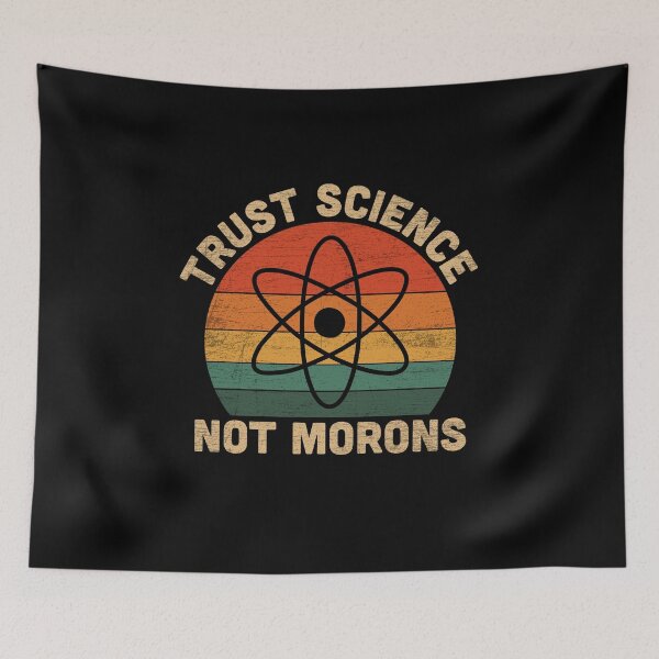 Item preview, Trust Science Not Morons Retro designed and sold by NQArtist.