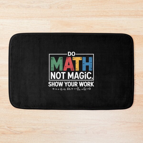 Item preview, Do Math Not Magic Show Your Work designed and sold by puuoyicbusg29.