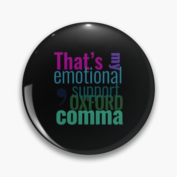 Item preview, Emotional Support Oxford Comma designed and sold by puuoyicbusg29.