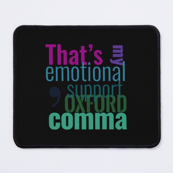 Item preview, Emotional Support Oxford Comma designed and sold by puuoyicbusg29.