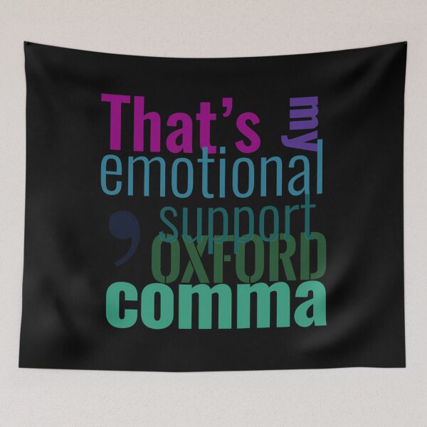 Item preview, Emotional Support Oxford Comma designed and sold by puuoyicbusg29.