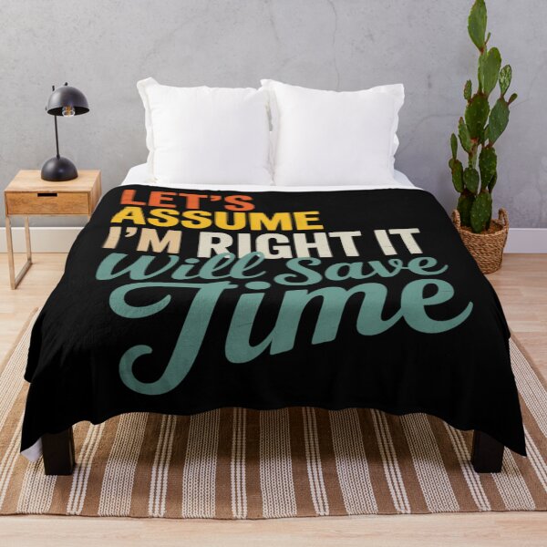Item preview, Let_s Assume I_m Right It Will Save Time designed and sold by sterabamineh.