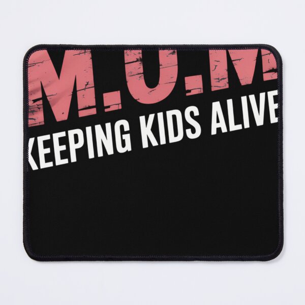 Item preview, Mom Keeping Kids Alive Funny Saying designed and sold by tiekanamac.