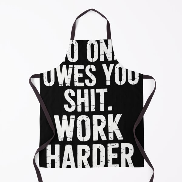 Item preview, Nobody Cares No One Owes You Sht Work Harder Funny designed and sold by tiekanamac.