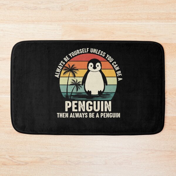 Item preview, Always Be Yourself Unless You Can Be A Penguin designed and sold by THREE LITTLE BEANS.