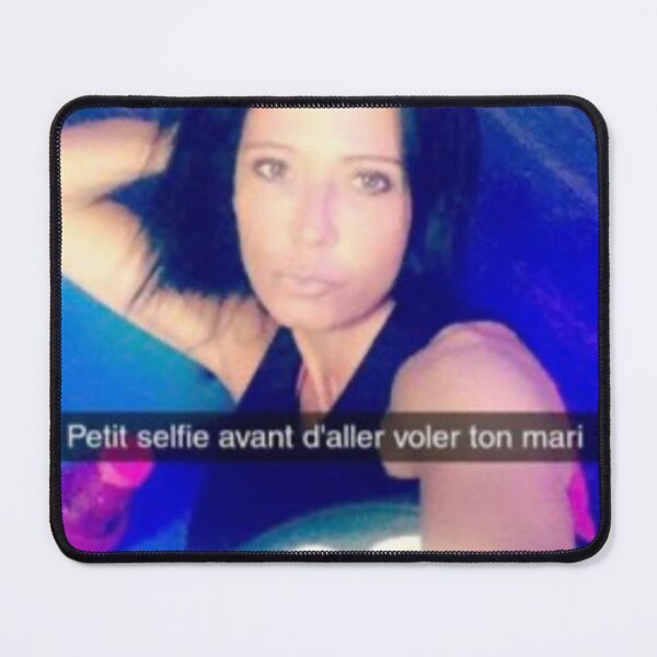 Item preview, Quick selfie before you go steal your husband. (Meme from Nathalie) designed and sold by Crealice.