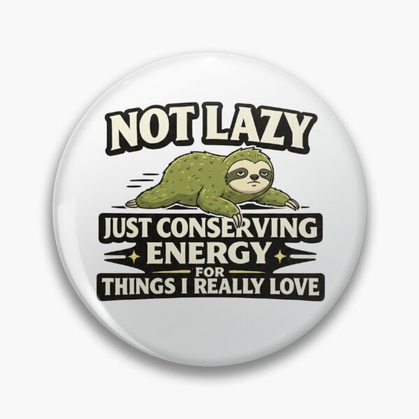 Item preview, Not Lazy Just Conserving Energy designed and sold by TheNyneShop.