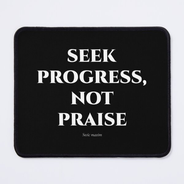 Item preview, Seek Progress, Not Praise – Stoic Minimal Quote designed and sold by BrushRushX.