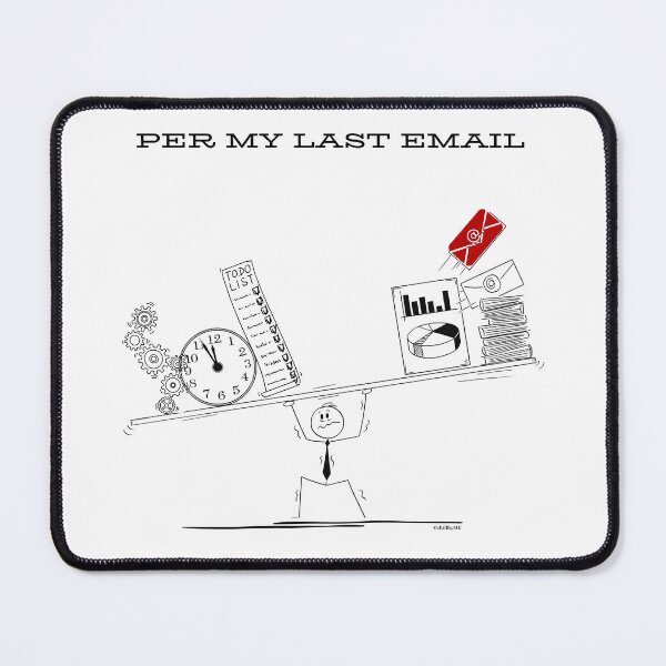 Item preview, Per My Last Email – Passive Aggressive Office Humor designed and sold by chillbyME.