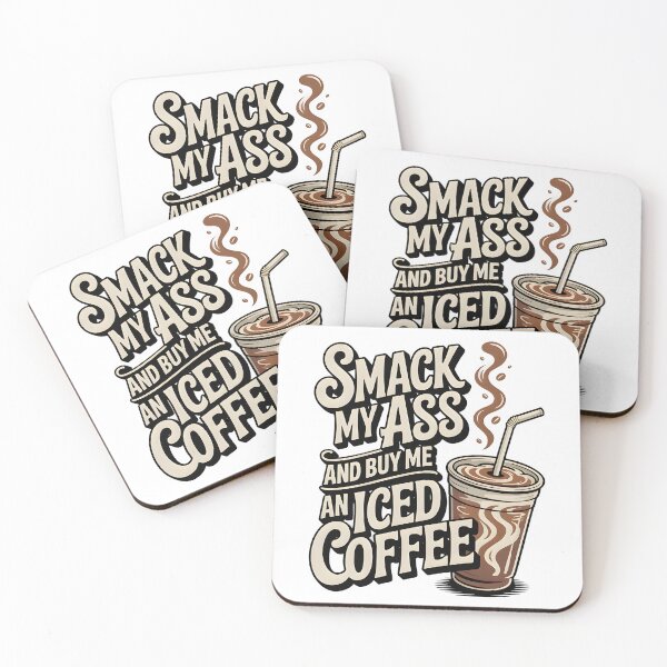 Item preview, Smack My Ass and Buy Me an Iced Coffee designed and sold by Millsoft.