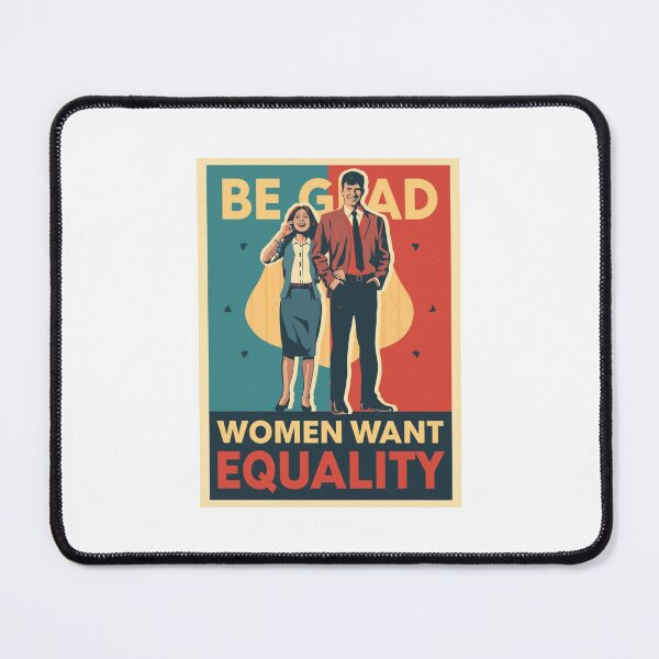 Item preview, Be Glad Women Want Equality designed and sold by sz0g0.