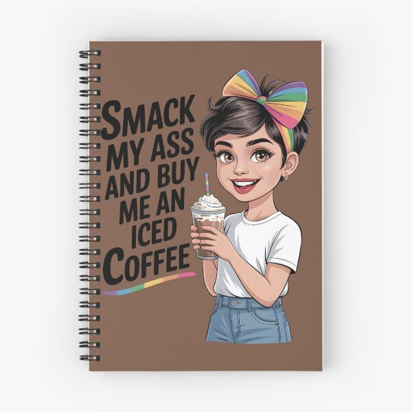 Item preview, Smack My Ass and Buy Me an Iced Coffee designed and sold by Millsoft.