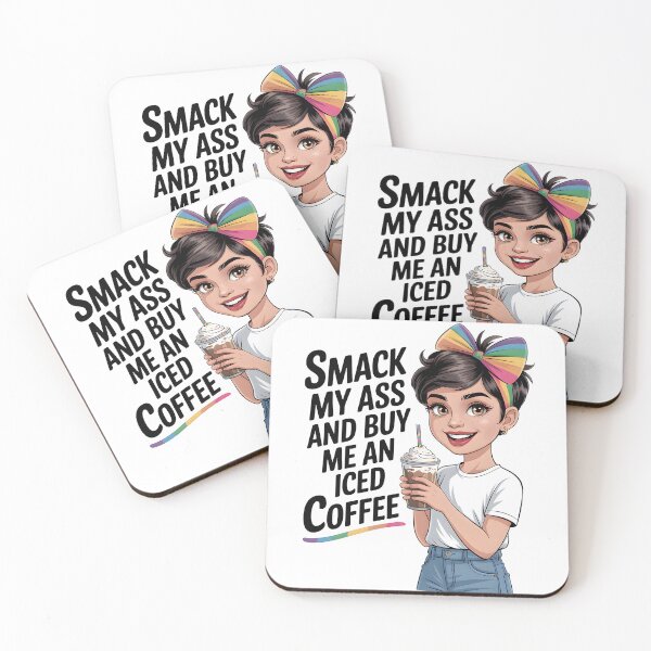 Item preview, Smack My Ass and Buy Me an Iced Coffee designed and sold by Millsoft.