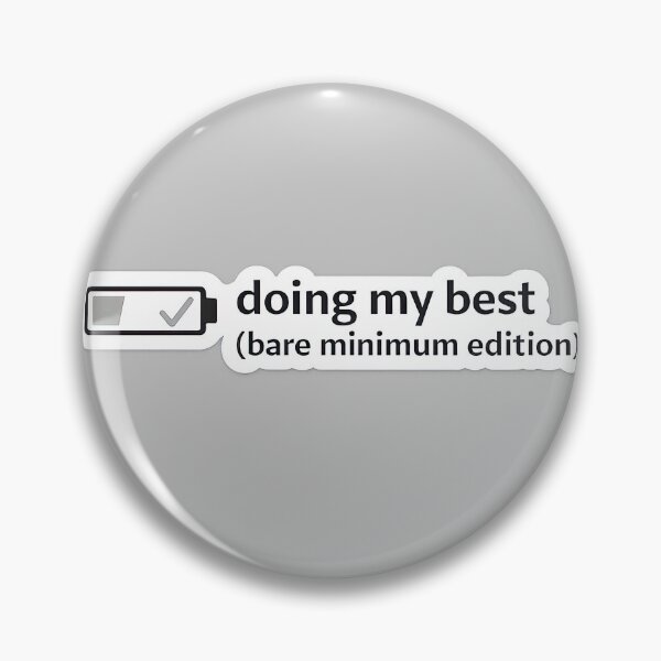 Item preview, Doing My Best Bare Minimum Meme designed and sold by Retr0Tshirts.