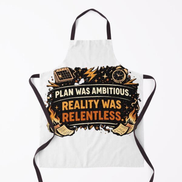 Item preview, plan was ambitious. reality was relentless. designed and sold by Shop-Pi.