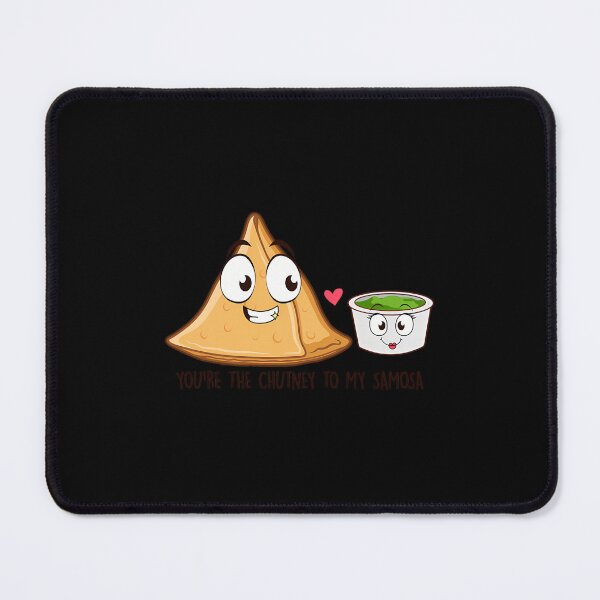 Item preview, ou're The Chutney To My Samosa designed and sold by ciocdlmj81.