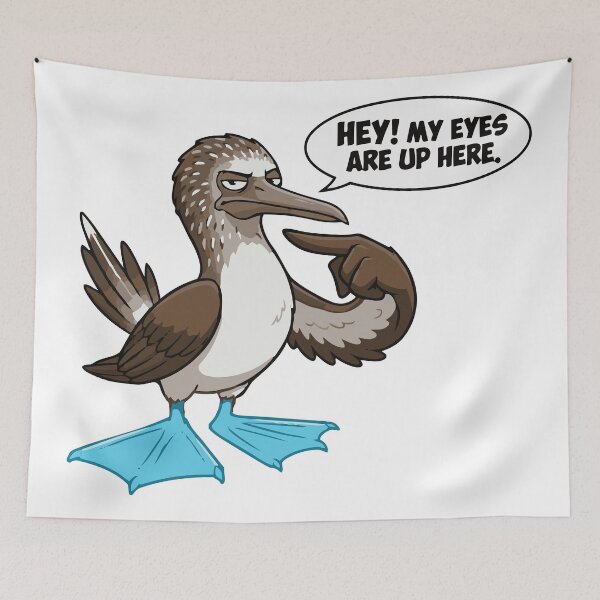Item preview, My Eyes Are Up Here Blue Footed Booby Joke designed and sold by Petzzz.