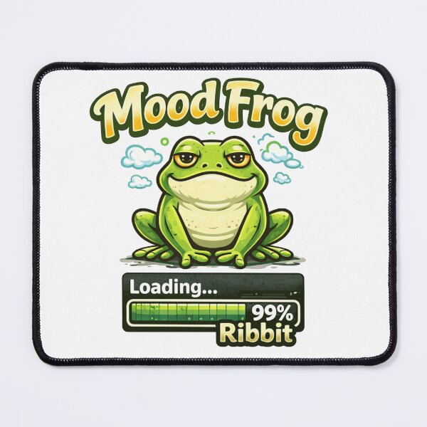 Item preview, Mood Frog Loading… 99% Ribbit designed and sold by FroggyOnly.