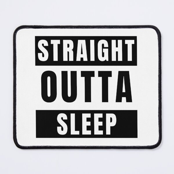 Item preview, Straight Outta Sleep designed and sold by emmavdh.