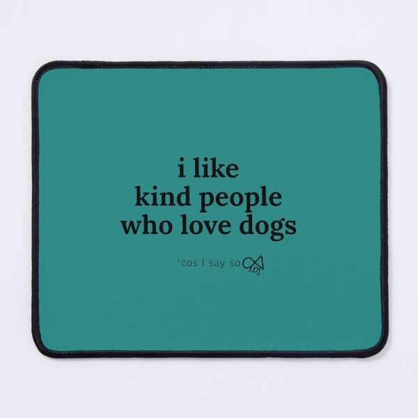 Item preview, LaMaisonOfMY MY I LIKE KIND PEOPLE 'COS I SAY SO COLLECTION NO.2 GREENB FOR DOG LOVERS designed and sold by LaMaisonOfMY.