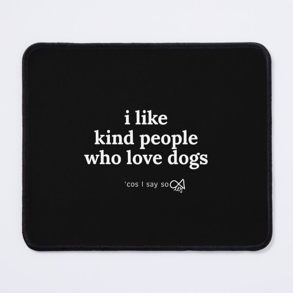 Item preview, LaMaisonOfMY MY I LIKE KIND PEOPLE 'COS I SAY SO COLLECTION NO.2 BLACKEDITION FOR DOG LOVERS designed and sold by LaMaisonOfMY.
