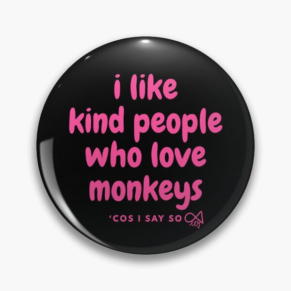 Item preview, LaMaisonOfMY MY I LIKE KIND PEOPLE 'COS I SAY SO COLLECTION  NO.6 PINK FOR MONKEY LOVERS designed and sold by LaMaisonOfMY.