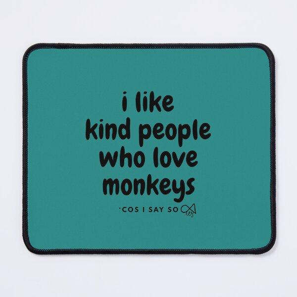 Item preview, LaMaisonOfMY MY I LIKE KIND PEOPLE 'COS I SAY SO COLLECTION NO.6 GREENB FOR MONKEY LOVERS designed and sold by LaMaisonOfMY.