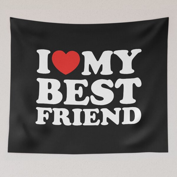 Item preview, I Love My Best Friend designed and sold by shitpostee.